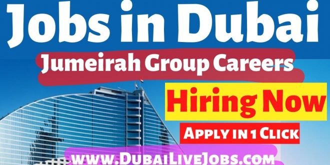Jumeirah Group Careers Dubai 2022 || Free Hiring Started Apply Now Jobs ...