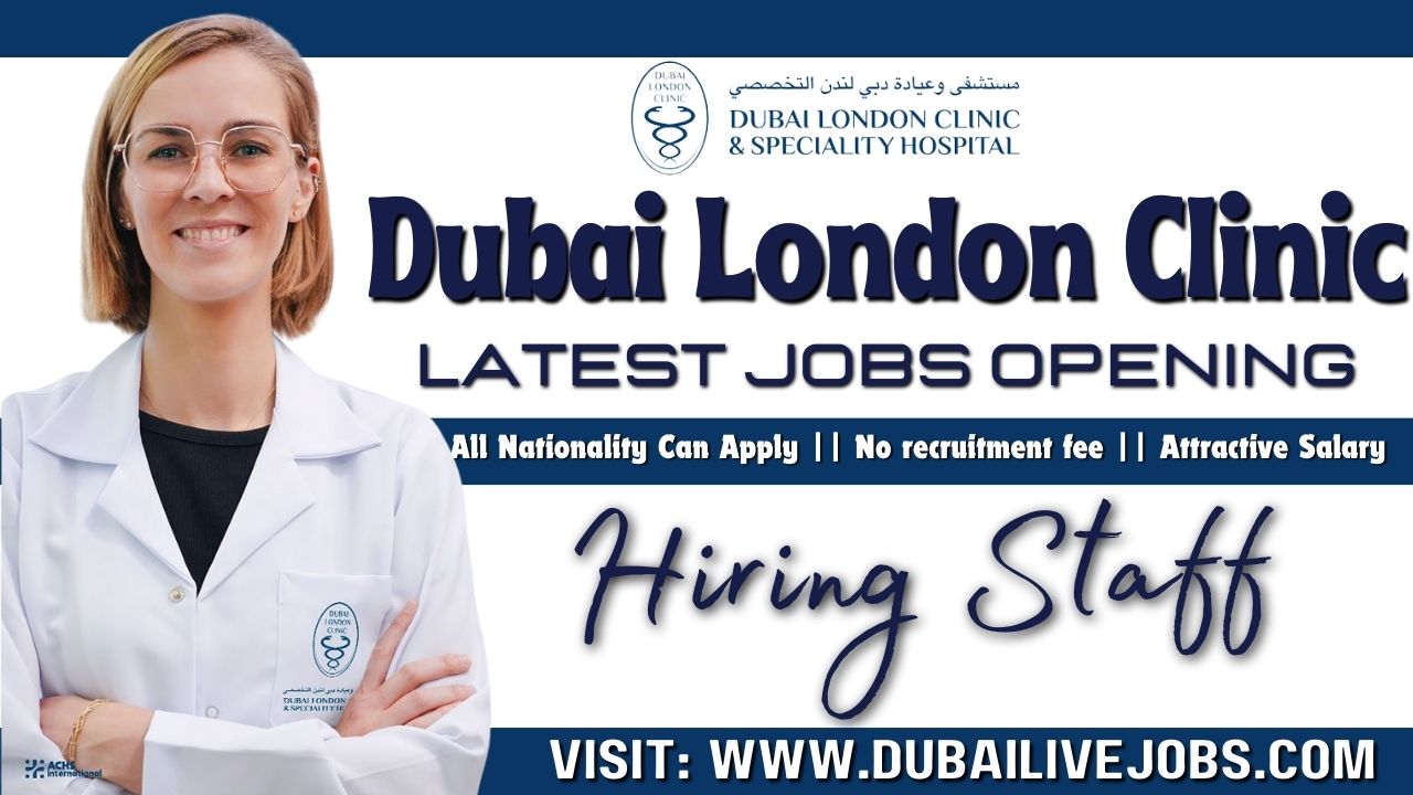 Dubai London Clinic Jobs In Dubai