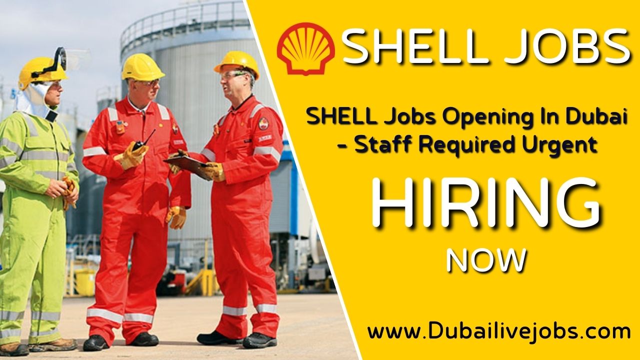 Shell Jobs In Dubai - Shell Careers